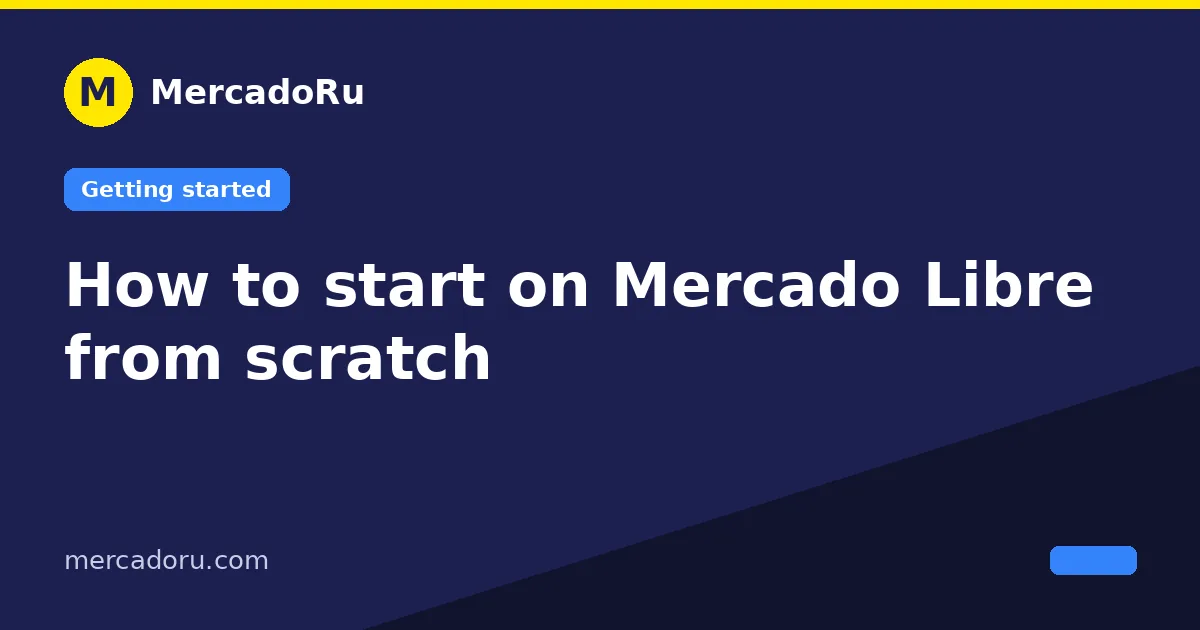 How to start on Mercado Libre from scratch