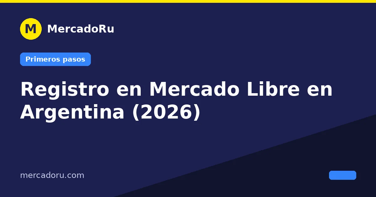 Registro en Mercado Libre en Argentina (2026)