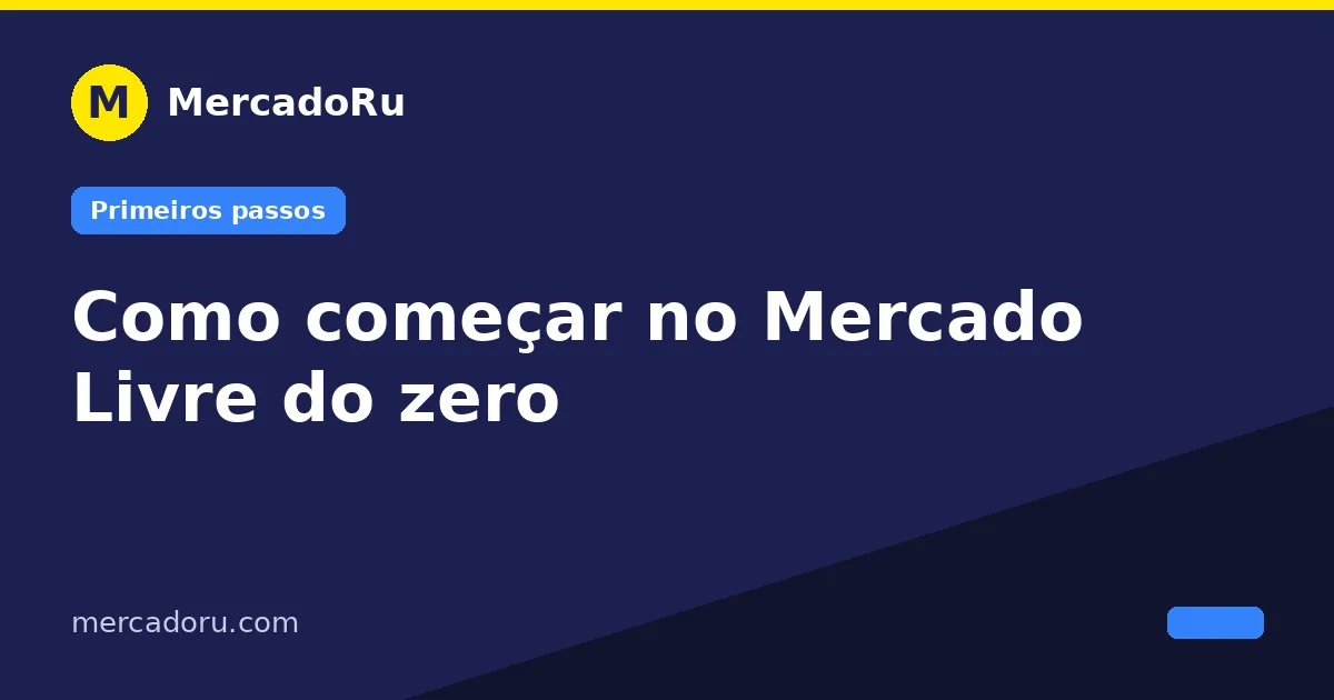 Como começar no Mercado Livre do zero