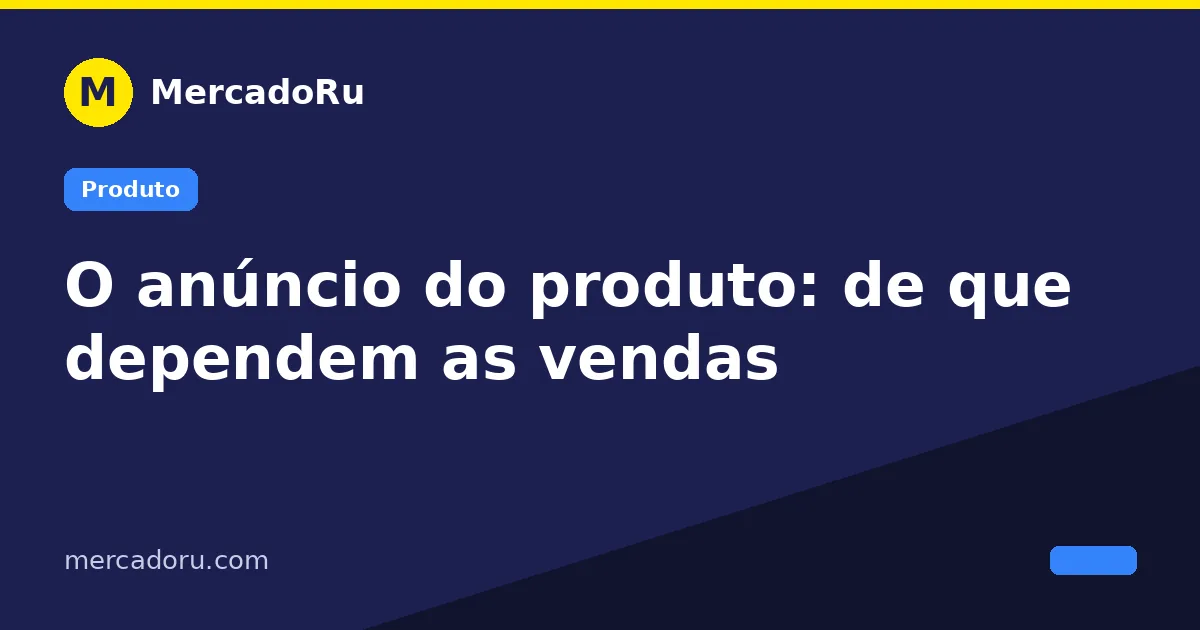 O anúncio do produto: de que dependem as vendas
