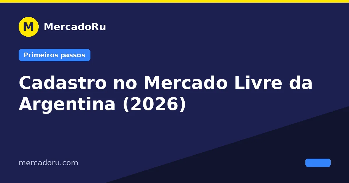 Cadastro no Mercado Livre da Argentina (2026)